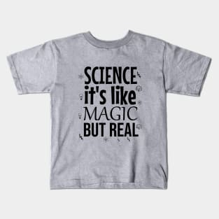 Science it's like magic but real Kids T-Shirt